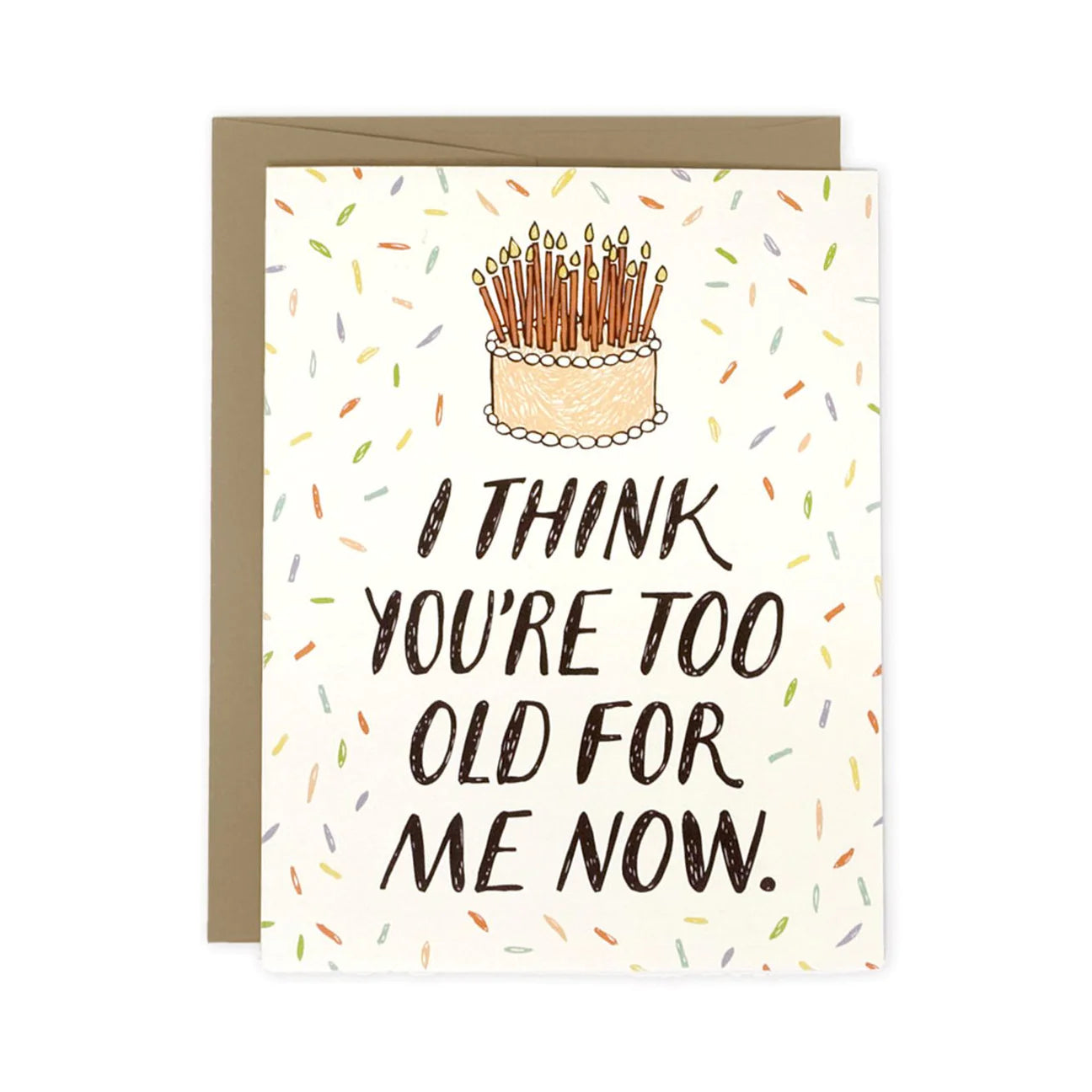 'Too Old for Me' Birthday Card